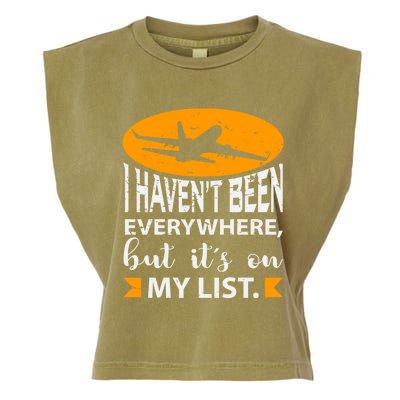 I Haven T Been Everywhere Travel Gift Meaningful Gift Garment-Dyed Women's Muscle Tee