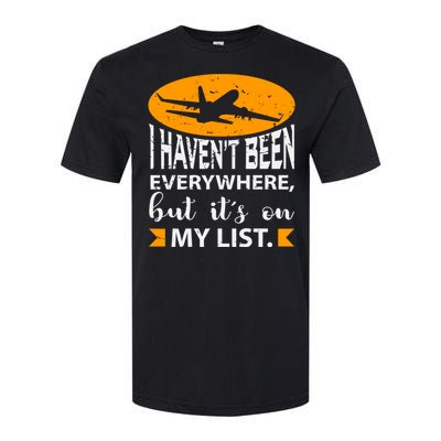 I Haven T Been Everywhere Travel Gift Meaningful Gift Softstyle CVC T-Shirt