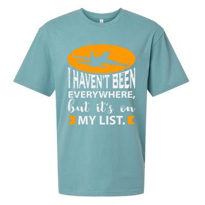 I Haven T Been Everywhere Travel Gift Meaningful Gift Sueded Cloud Jersey T-Shirt