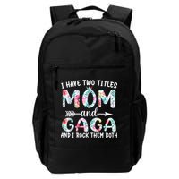 I Have Two Titles Mom And Gaga I Rock Them Both Floral Backpack