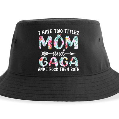 I Have Two Titles Mom And Gaga I Rock Them Both Floral Sustainable Bucket Hat