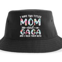 I Have Two Titles Mom And Gaga I Rock Them Both Floral Sustainable Bucket Hat