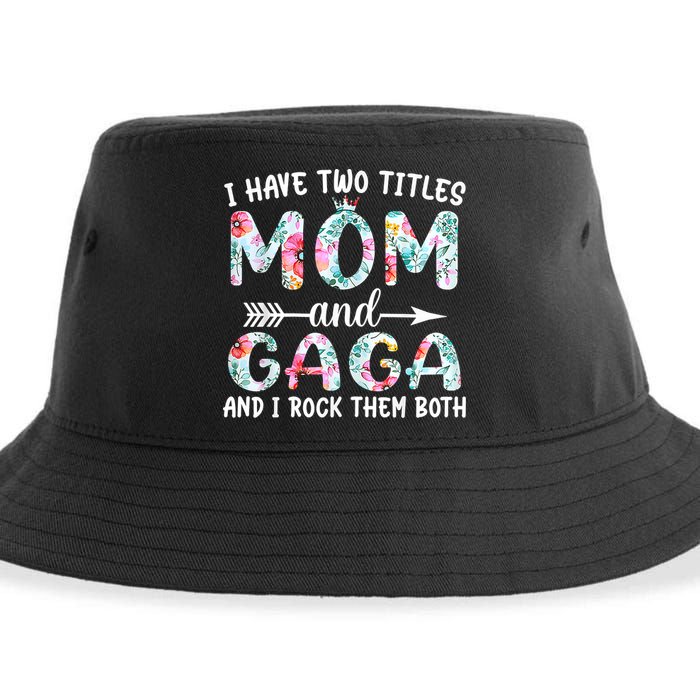 I Have Two Titles Mom And Gaga I Rock Them Both Floral Sustainable Bucket Hat