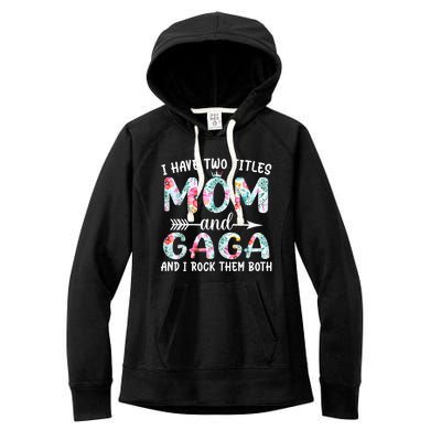 I Have Two Titles Mom And Gaga I Rock Them Both Floral Women's Fleece Hoodie