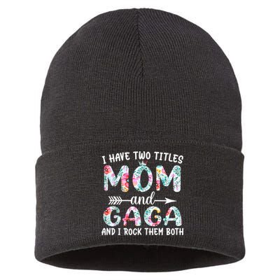 I Have Two Titles Mom And Gaga I Rock Them Both Floral Sustainable Knit Beanie