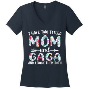 I Have Two Titles Mom And Gaga I Rock Them Both Floral Women's V-Neck T-Shirt