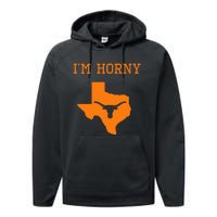 IM Horny Texas Funny Merch Performance Fleece Hoodie