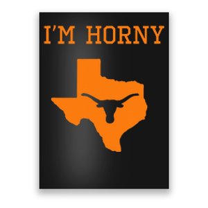 IM Horny Texas Funny Merch Poster