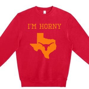 IM Horny Texas Funny Merch Premium Crewneck Sweatshirt