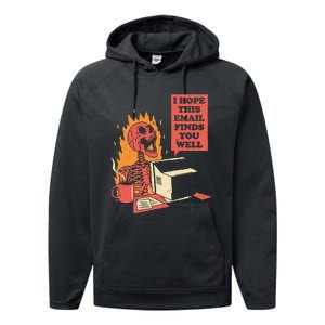 I Hope This Email Finds You Well Funny Skeleton Performance Fleece Hoodie