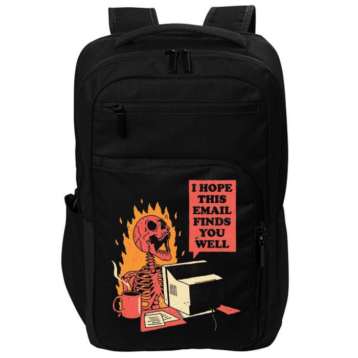 I Hope This Email Finds You Well Funny Skeleton Impact Tech Backpack