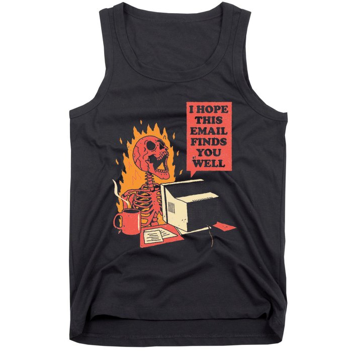 I Hope This Email Finds You Well Funny Skeleton Tank Top