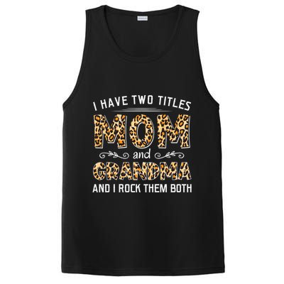 I Have Two Titles Mom And Grandma And I Rock Them Both Leopard Pattern PosiCharge Competitor Tank