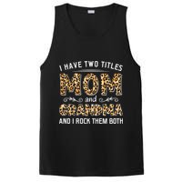 I Have Two Titles Mom And Grandma And I Rock Them Both Leopard Pattern PosiCharge Competitor Tank