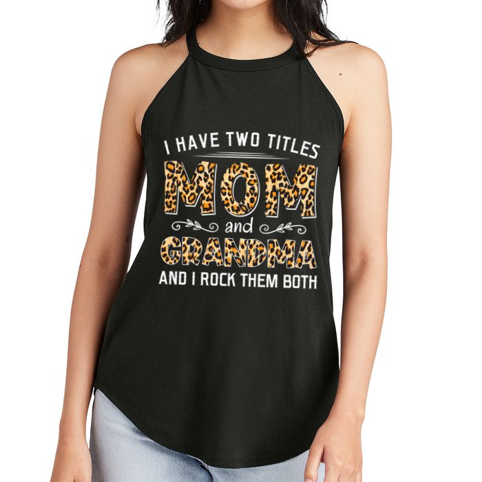 I Have Two Titles Mom And Grandma And I Rock Them Both Leopard Pattern Women's Perfect Tri Rocker Tank