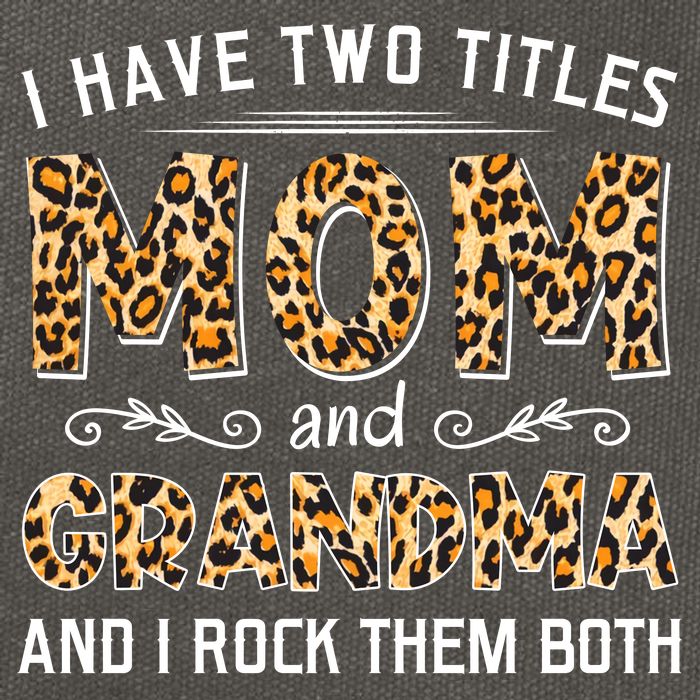 I Have Two Titles Mom And Grandma And I Rock Them Both Leopard Pattern Cotton Canvas Backpack