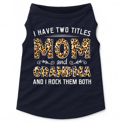 I Have Two Titles Mom And Grandma And I Rock Them Both Leopard Pattern Doggie Tank
