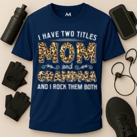 I Have Two Titles Mom And Grandma And I Rock Them Both Leopard Pattern Performance Shirt