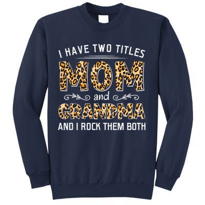 I Have Two Titles Mom And Grandma And I Rock Them Both Leopard Pattern Sweatshirt