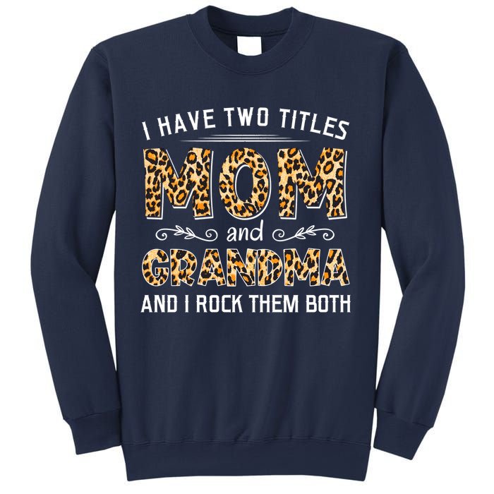 I Have Two Titles Mom And Grandma And I Rock Them Both Leopard Pattern Sweatshirt