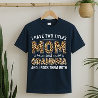I Have Two Titles Mom And Grandma And I Rock Them Both Leopard Pattern T-Shirt