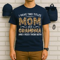 I Have Two Titles Mom And Grandma And I Rock Them Both Leopard Pattern T-Shirt