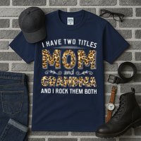 I Have Two Titles Mom And Grandma And I Rock Them Both Leopard Pattern Tall T-Shirt