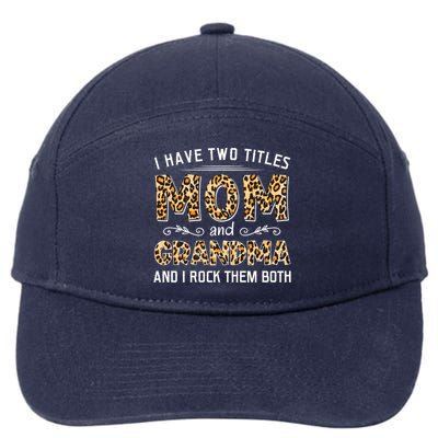 I Have Two Titles Mom And Grandma And I Rock Them Both Leopard Pattern 7-Panel Snapback Hat