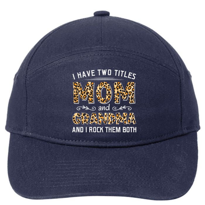 I Have Two Titles Mom And Grandma And I Rock Them Both Leopard Pattern 7-Panel Snapback Hat