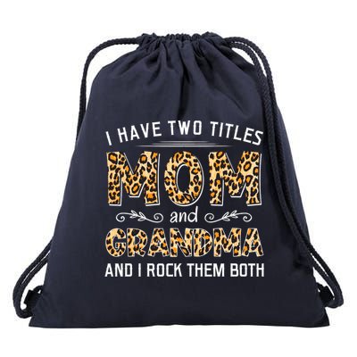 I Have Two Titles Mom And Grandma And I Rock Them Both Leopard Pattern Drawstring Bag