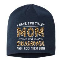 I Have Two Titles Mom And Grandma And I Rock Them Both Leopard Pattern Sustainable Beanie