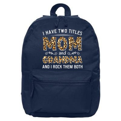I Have Two Titles Mom And Grandma And I Rock Them Both Leopard Pattern 16 in Basic Backpack