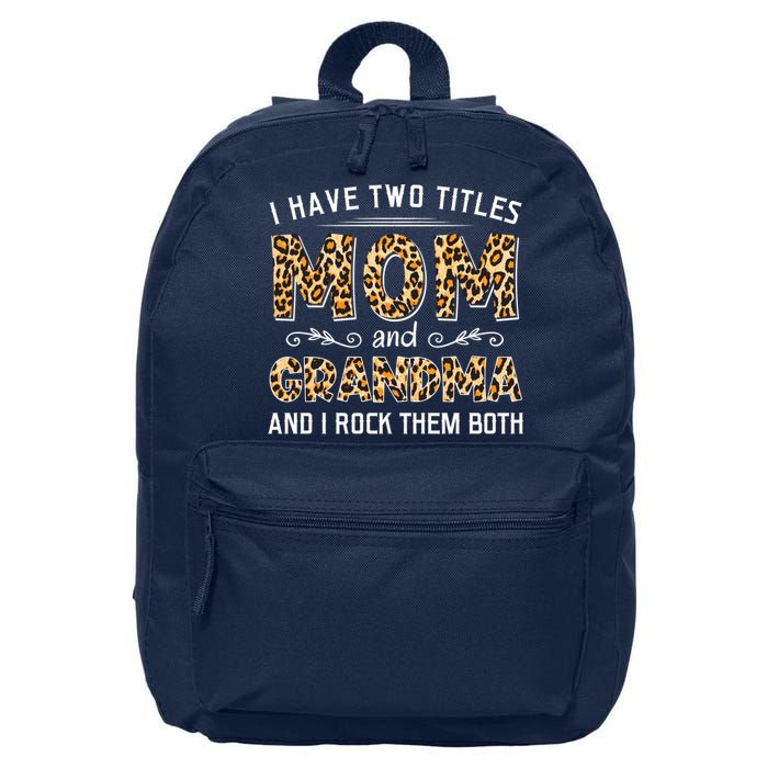 I Have Two Titles Mom And Grandma And I Rock Them Both Leopard Pattern 16 in Basic Backpack