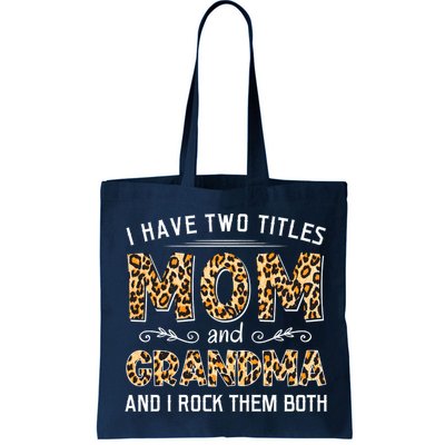 I Have Two Titles Mom And Grandma And I Rock Them Both Leopard Pattern Bag