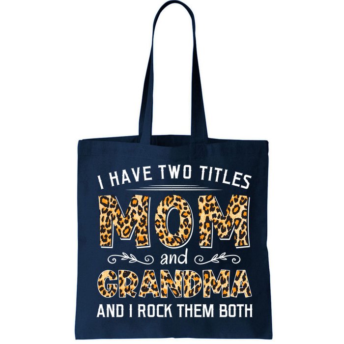 I Have Two Titles Mom And Grandma And I Rock Them Both Leopard Pattern Bag