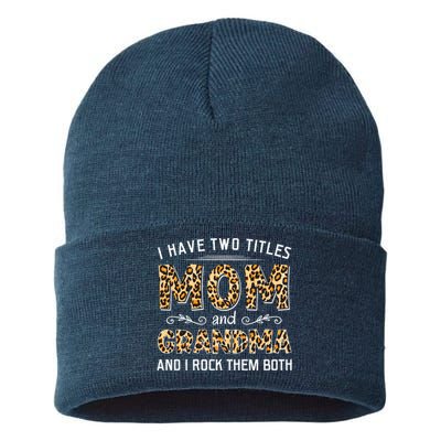 I Have Two Titles Mom And Grandma And I Rock Them Both Leopard Pattern Sustainable Knit Beanie
