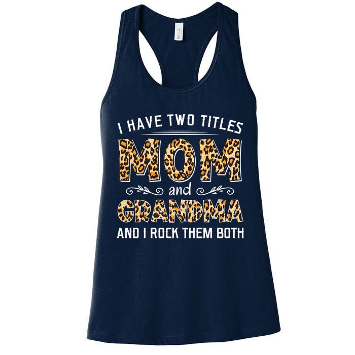 I Have Two Titles Mom And Grandma And I Rock Them Both Leopard Pattern Womens Tank Top