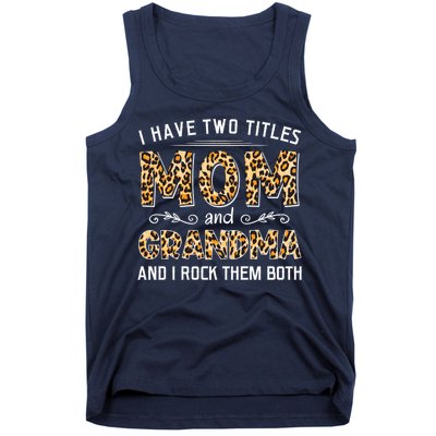 I Have Two Titles Mom And Grandma And I Rock Them Both Leopard Pattern Tank Top