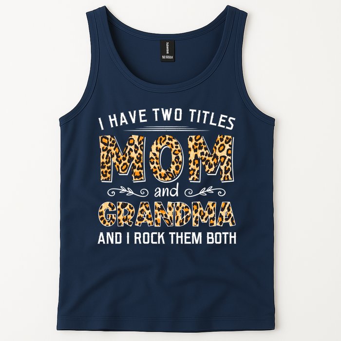 I Have Two Titles Mom And Grandma And I Rock Them Both Leopard Pattern Tank Top