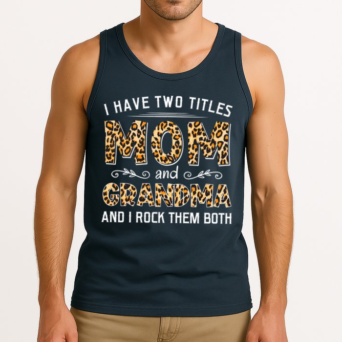 I Have Two Titles Mom And Grandma And I Rock Them Both Leopard Pattern Tank Top