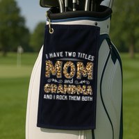 I Have Two Titles Mom And Grandma And I Rock Them Both Leopard Pattern Golf Towel
