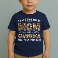 I Have Two Titles Mom And Grandma And I Rock Them Both Leopard Pattern Toddler T-Shirt