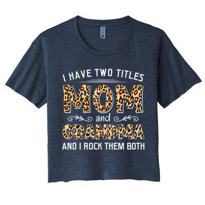 I Have Two Titles Mom And Grandma And I Rock Them Both Leopard Pattern Crop Top