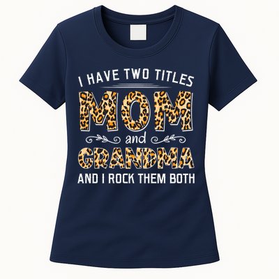 I Have Two Titles Mom And Grandma And I Rock Them Both Leopard Pattern Womens T-Shirt