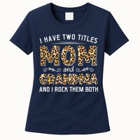 I Have Two Titles Mom And Grandma And I Rock Them Both Leopard Pattern Womens T-Shirt
