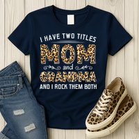 I Have Two Titles Mom And Grandma And I Rock Them Both Leopard Pattern Womens T-Shirt