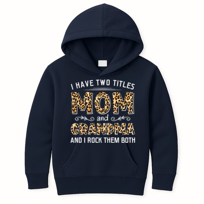 I Have Two Titles Mom And Grandma And I Rock Them Both Leopard Pattern Kids Hoodie