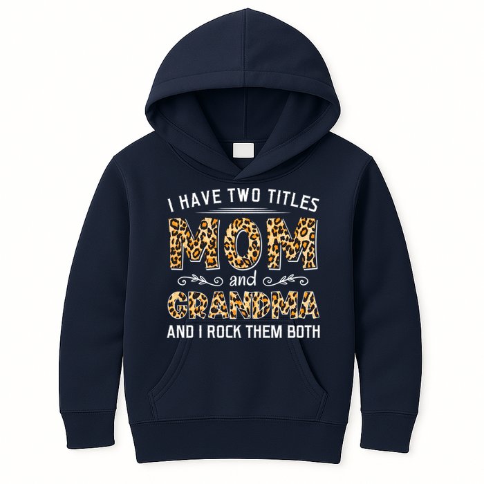 I Have Two Titles Mom And Grandma And I Rock Them Both Leopard Pattern Kids Hoodie