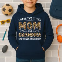 I Have Two Titles Mom And Grandma And I Rock Them Both Leopard Pattern Kids Hoodie
