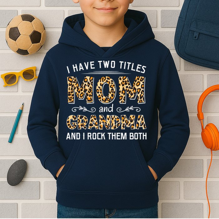 I Have Two Titles Mom And Grandma And I Rock Them Both Leopard Pattern Kids Hoodie
